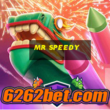 mr speedy