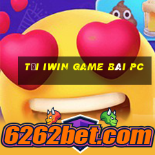 Tại Iwin Game Bài Pc