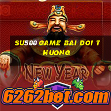 su500 game bai doi thuong