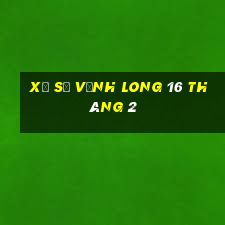 xổ số vĩnh long 16 tháng 2