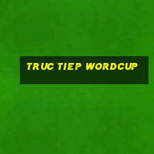 truc tiep wordcup