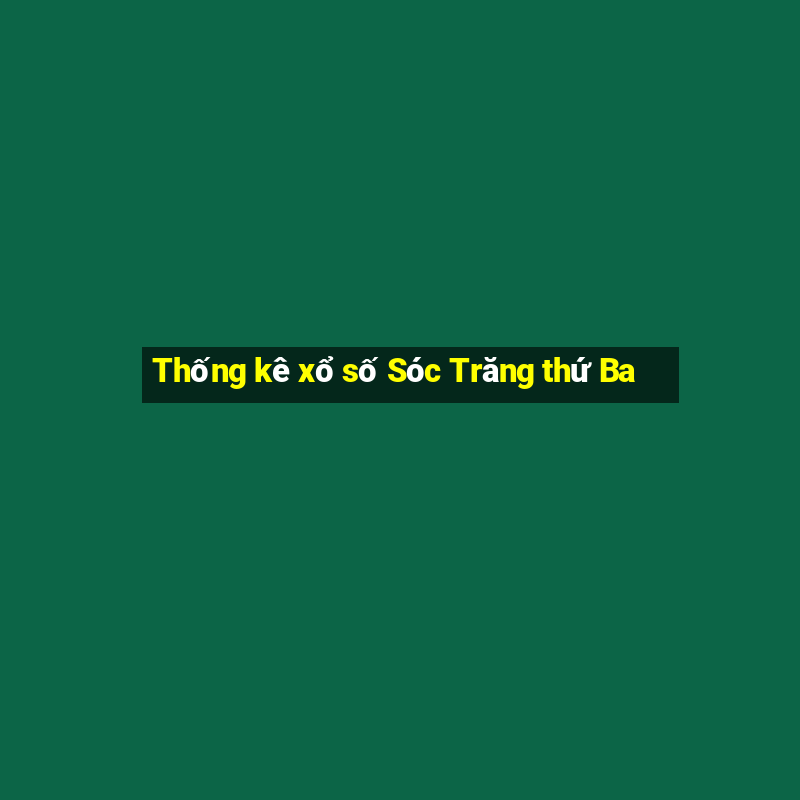 Thống kê xổ số Sóc Trăng thứ Ba