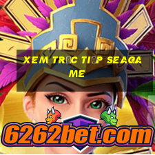 xem trực tiếp seagame