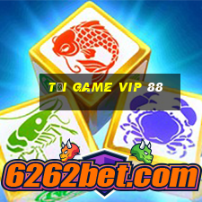 tải game vip 88