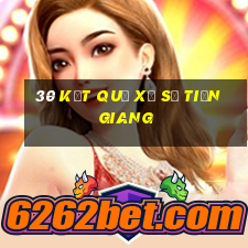 30 kết quả xổ số tiền giang