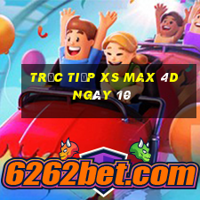 Trực tiếp XS Max 4D ngày 10