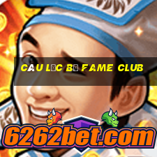 câu lạc bộ fame club