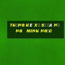 thống kê xổ số đà nẵng   minh ngọc