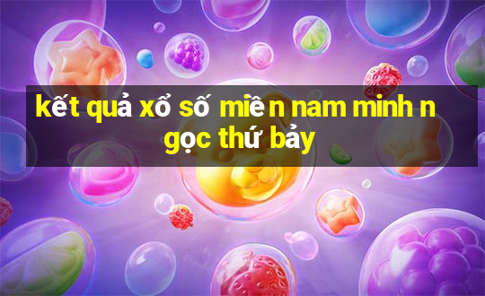 kết quả xổ số miền nam minh ngọc thứ bảy