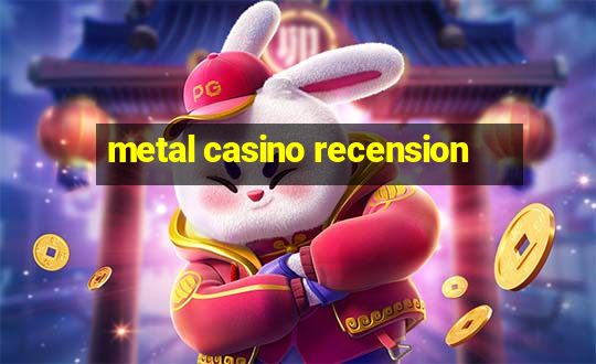 metal casino recension