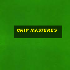 chip masteres