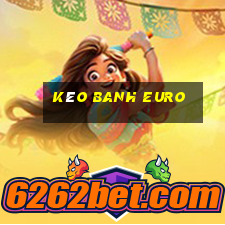 kèo banh euro