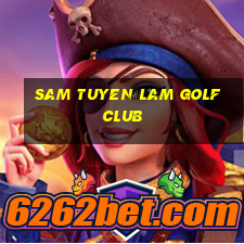 sam tuyen lam golf club