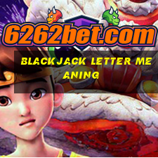 blackjack letter meaning