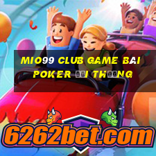 Mio99 Club Game Bài Poker Đổi Thưởng