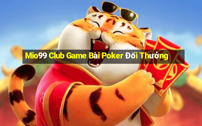 Mio99 Club Game Bài Poker Đổi Thưởng