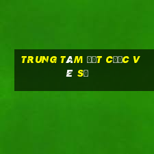 Trung tâm đặt cược vé số