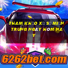 tham khảo xổ số miền trung ngày hôm nay