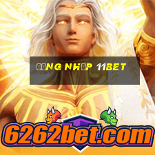 đăng nhập 11bet