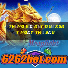 THỐNG KÊ KẾT QUẢ XSKT ngày thứ sáu