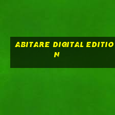 abitare digital edition