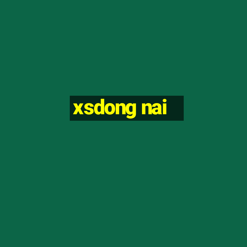 xsdong nai