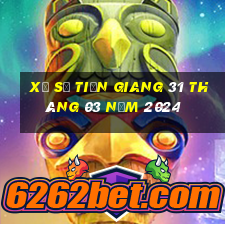 xổ số tiền giang 31 tháng 03 năm 2024