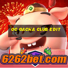 oc gacha club edit