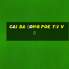 Cái Ba Đông Poe Tải về