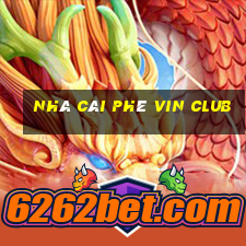 nhà cái phê vin club