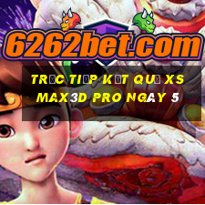 Trực tiếp kết quả xs Max3D Pro ngày 5