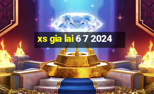 xs gia lai 6 7 2024