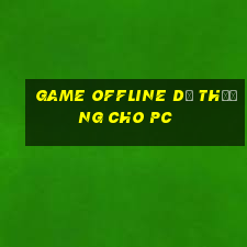 game offline dễ thương cho pc