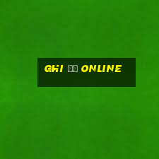 ghi đề online