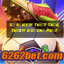 xổ số kiến thiết thừa thiên huế chủ nhật