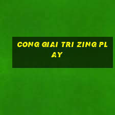 cong giai tri zing play