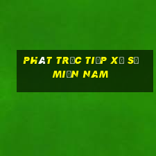 phát trực tiếp xổ số miền nam