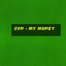 cvn - my money