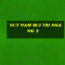 Việt nam giải trí nhanh 3