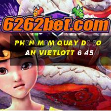 phần mềm quay dự đoán vietlott 6 45