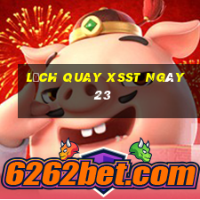 Lịch quay XSST ngày 23