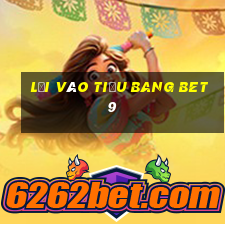 Lối vào tiểu bang bet9