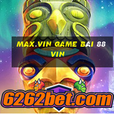 Max.Vin Game Bài 88Vin