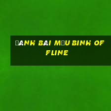 đánh bài mậu binh offline