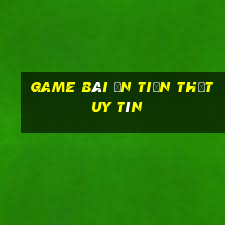 game bài ăn tiền thật uy tín