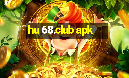 hu 68.club apk