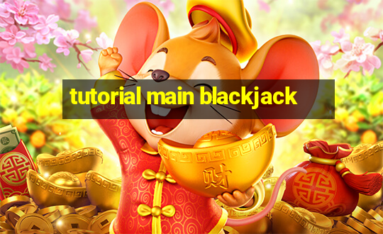 tutorial main blackjack