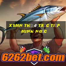 xsmn thứ 4 trực tiếp minh ngọc