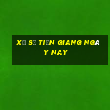 xổ số tiền giang ngày nay