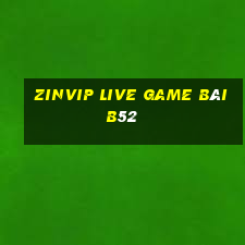 Zinvip Live Game Bài B52